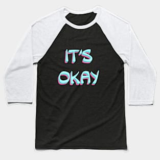 Its Okay Groovy Baseball T-Shirt